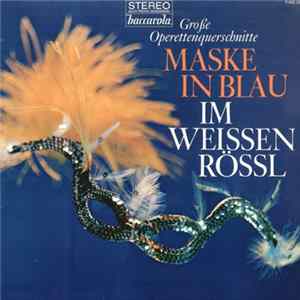 Fred Raymond / Ralph Benatzky - Maske In Blau / Im Weissen Rössl FLAC album
