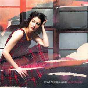 Paule-Andrée Cassidy - Libre Échange FLAC album