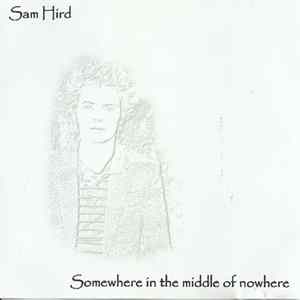 Sam Hird - Somewhere In The Middle Of Nowhere FLAC album