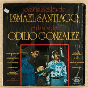 Odilio González - Joyas Musicales de Ismael Santiago En La Voz De Odilio González FLAC album