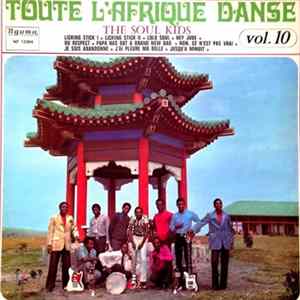 The Soul Kids - Toute L'Afrique Danse Vol. 10 FLAC album