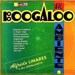 Alfredo Linares Y Su Orquesta - Boogaloo En Ambiente FLAC album