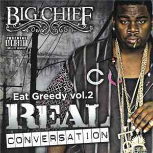 Big Chief - Eat Greedy Volume 2: Real Conversation FLAC album