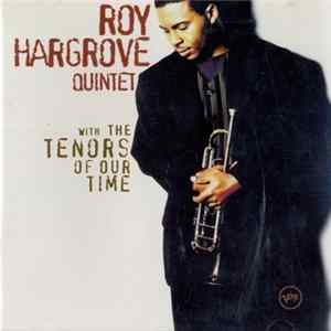 Roy Hargrove Quintet - With The Tenors Of Our Time FLAC album