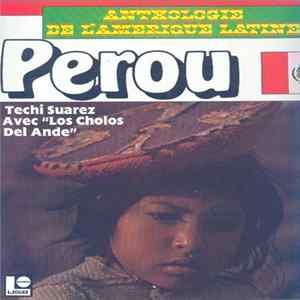Techi Suarez Avec "Los Cholos Del Ande" - Perou FLAC album