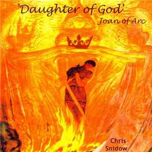 Chris Snidow - 'Daughter Of God', Joan Of Arc FLAC album