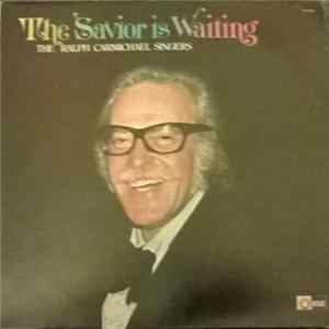 The Ralph Carmichael Singers - The Savior Is Waiting FLAC album