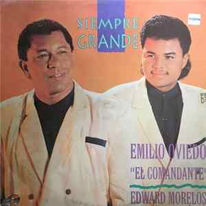 Emilio Oviedo "El Comandante" - Edward Morelos - Siempre Grande FLAC album