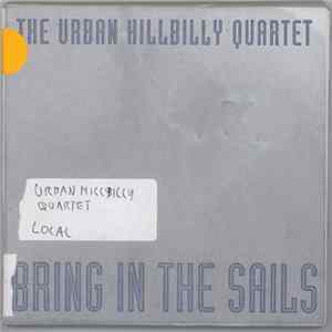 The Urban Hillbilly Quartet - Bring In The Sails FLAC album