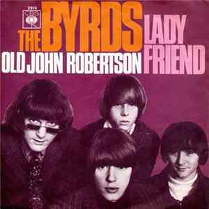The Byrds - Lady Friend / Old John Robertson FLAC album