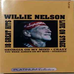 Willie Nelson - Live On Stage (18 Great Hits) FLAC album