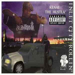 Kenai The Hustla' - Inlet City Rollin' FLAC album