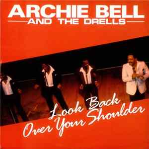 Archie Bell & The Drells - Look Back Over Your Shoulder FLAC album