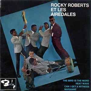 Rocky Robert Et Les Airedales - The Bird Is The Word FLAC album