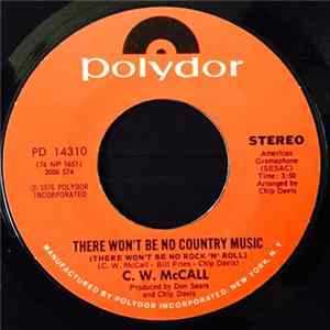 C.W. McCall - There Won't Be No Country Music (There Won't Be No Rock 'N' Roll) FLAC album