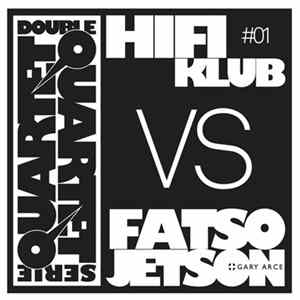 Hifiklub, Fatso Jetson, Gary Arce - Double Quartet Serie #1 FLAC album