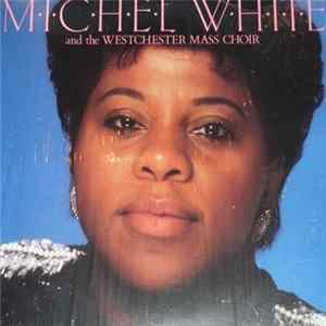 Michel White And The Westchester Mass Choir - Jesus Is The Best Thing That Ever Happened To Me FLAC album