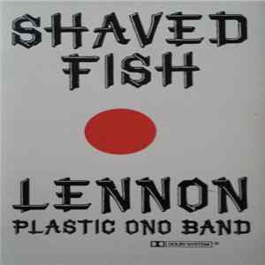 Lennon / Plastic Ono Band - Shaved Fish FLAC album