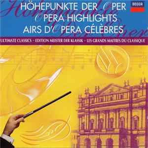 Various - Höhepunkte Der Oper - Ultimate Classics - Edition Meister Der Klassik - Les Grands Maitres Du Classique FLAC album