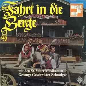 Die St. Veiter Musikanten ,Gesang: Geschwister Schwaiger - Fahrt In Die Berge FLAC album