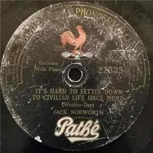 Jack Norworth - It's Hard To Settle Down To Civilian Life Once More / Argentines, Portuguese And Greeks FLAC album