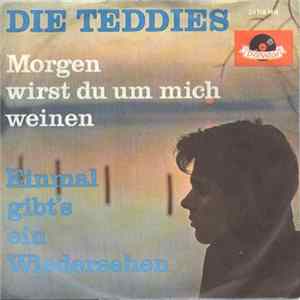 Die Teddies - Morgen Wirst Du Um Mich Weinen FLAC album