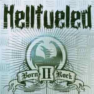 Hellfueled - Born II Rock FLAC album
