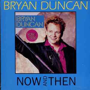 Bryan Duncan - Now And Then FLAC album