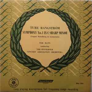 Ture Rangström, Tor Mann Conducting The Stockholm Concert Association Orchestra - Symphony No. 1 in C Sharp Minor (August Strindberg In Memoriam) FLAC album