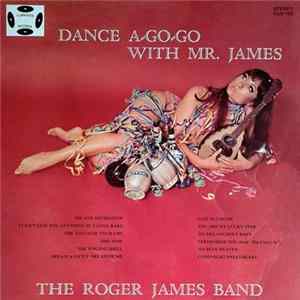 The Roger James Band - Dance A-Go-Go With Mr. James FLAC album