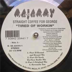 Straight Coffee For George - Tired Of Workin' FLAC album
