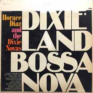 Horace Diaz And The Dixie Novas - Dixieland Bossanova FLAC album