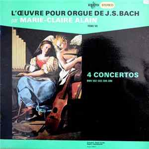 Marie-Claire Alain - L'Œuvre Pour Orgue De J.S.Bach - 4 Concertos BWV 593 - 596 - 592 - 594 FLAC album