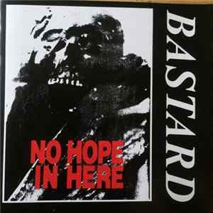 Bastard - No Hope In Here FLAC album