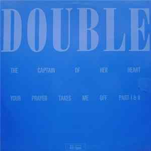Double - The Captain Of Her Heart / Your Prayer Takes Me Off Part I & II FLAC album