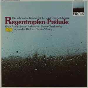Géza Anda, Stefan Askenase, Shura Cherkassky, Svjatoslav Richter, Tamás Vásáry - Regentropfen-Prélude - Die Schönsten Klavierstücke Von Frédéric Chopin FLAC album