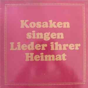 Die Original Wolga-Kosaken - Kosaken Singen Lieder Ihrer Heimat FLAC album