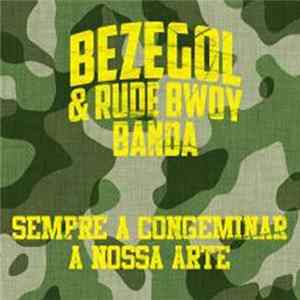 Bezegol & Rude Bwoy Banda - S.A.C.A.N.A. (Sempre A Congeminar A Nossa Arte) FLAC album