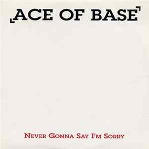 Ace Of Base - Never Gonna Say I'm Sorry FLAC album