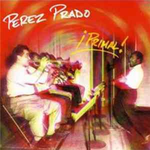 Perez Prado - ¡Primal! FLAC album