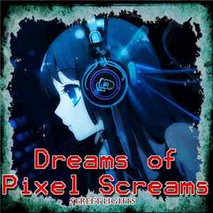 Street Lights - Dreams of Pixel Screams FLAC album