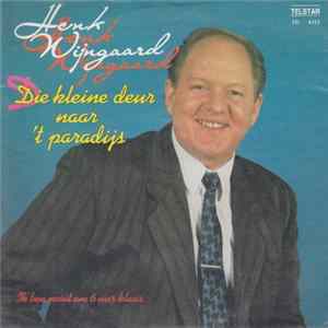 Henk Wijngaard - Die Kleine Deur Naar 't Paradijs FLAC album