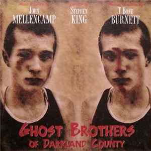 Stephen King, John Mellencamp And T Bone Burnett - Ghost Brothers Of Darkland County FLAC album