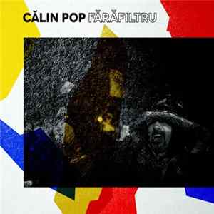 Călin Pop - Fără Filtru FLAC album