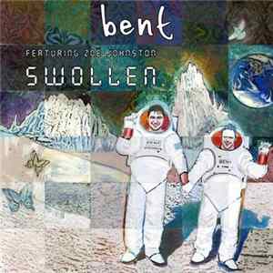 Bent Featuring Zoë Johnston - Swollen FLAC album