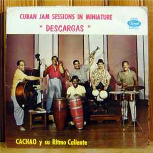 Cachao Y Su Ritmo Caliente - "Descargas" Cuban Jam Session In Miniature FLAC album