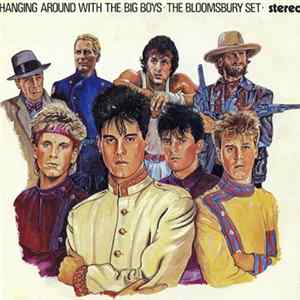 The Bloomsbury Set - Hanging Around With The Big Boys FLAC album