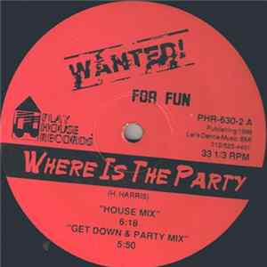Wanted! For Fun - Where Is The Party FLAC album