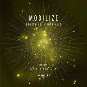 Mobilize - Something In Your Head FLAC album