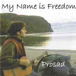 Prosad - My Name Is Freedom FLAC album